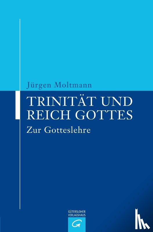 Moltmann, Jürgen - Trinität und Reich Gottes
