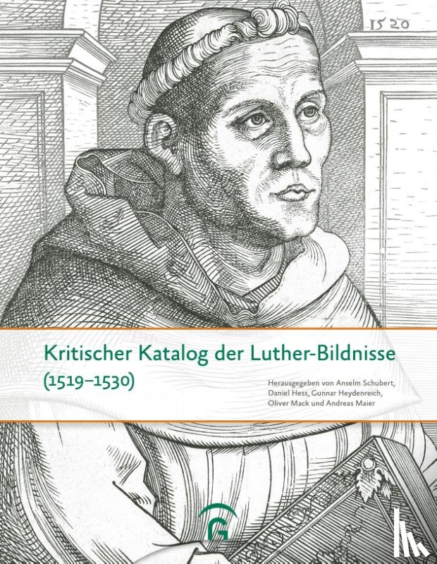  - Kritischer Katalog der Luther-Bildnisse (1519-1530)