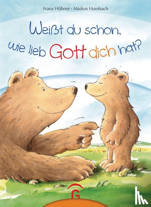 Hübner, Franz - Weißt du schon, wie lieb Gott dich hat?