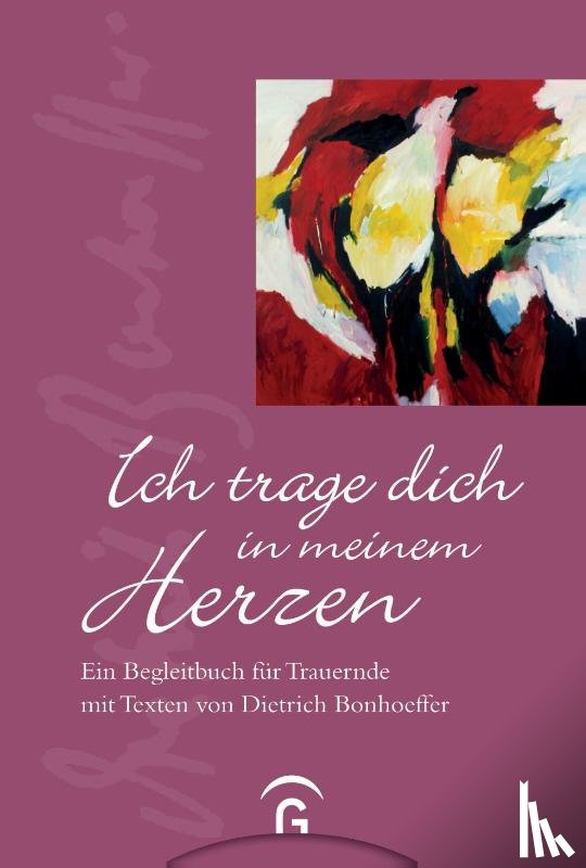 Bonhoeffer, Dietrich - Ich trage dich in meinem Herzen