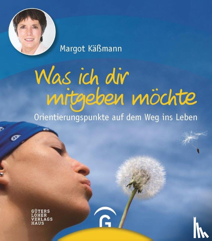 Käßmann, Margot - Was ich dir mitgeben möchte