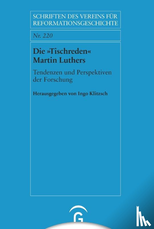  - Die »Tischreden« Martin Luthers
