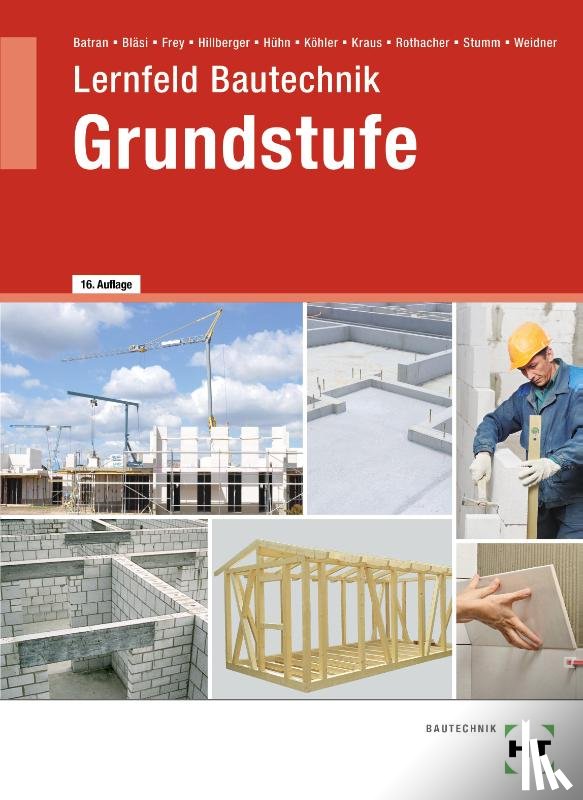 Batran, Balder, Stumm, Kai-Michael, Weidner, Frank, Bläsi, Herbert - Lernfeld Bautechnik Grundstufe