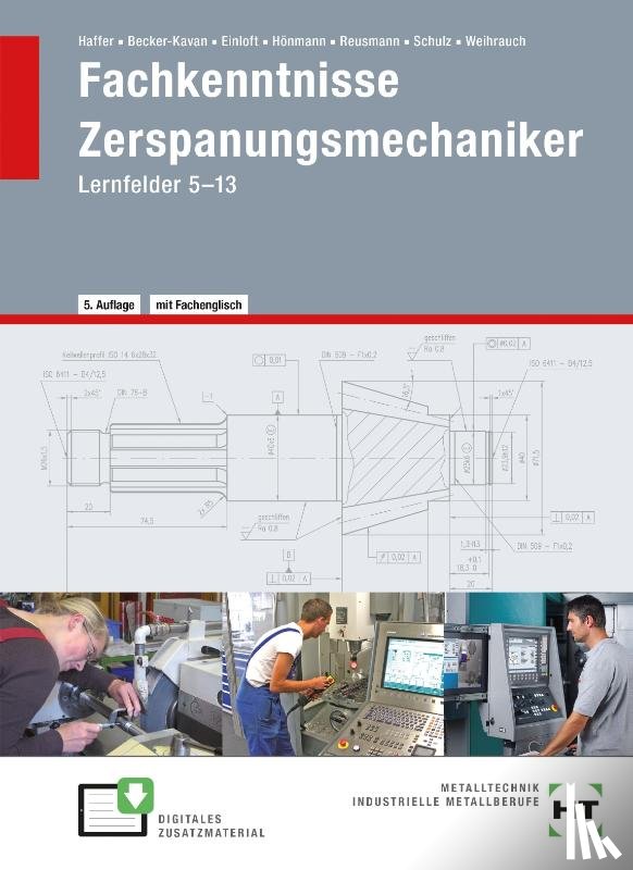 Haffer, Reiner, Becker-Kavan, Angelika, Einloft, Manfred, Hönmann, Robert - eBook inside: Buch und eBook Fachkenntnisse Zerspanungsmechaniker