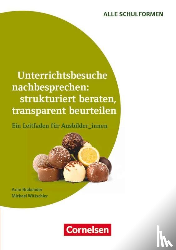 Brabender, Arno, Wittschier, Michael - Unterrichtsbesuche nachbesprechen: strukturiert beraten, transparent beurteilen