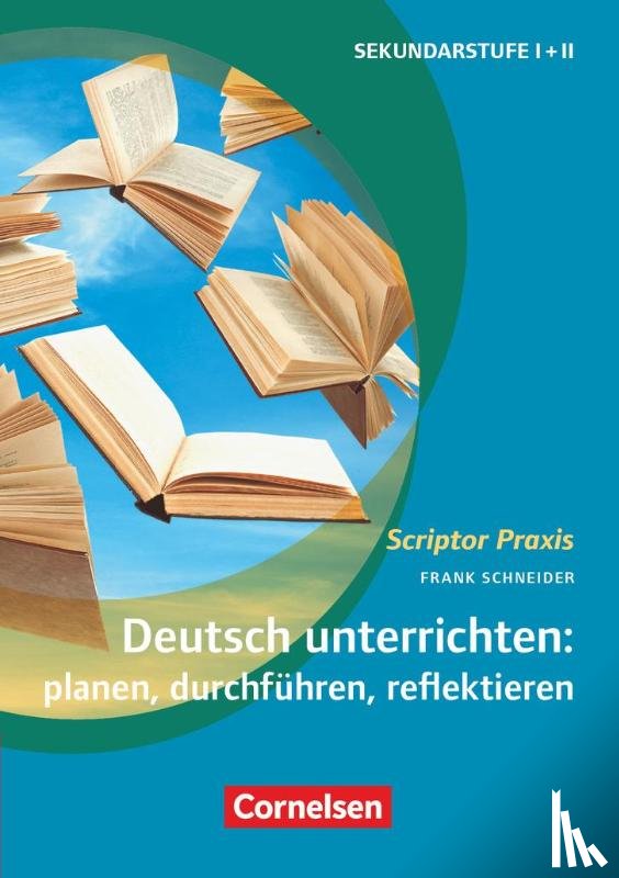 Schneider, Frank - Deutsch unterrichten: planen, durchführen, reflektieren. Sekundarstufe I und II. Buch