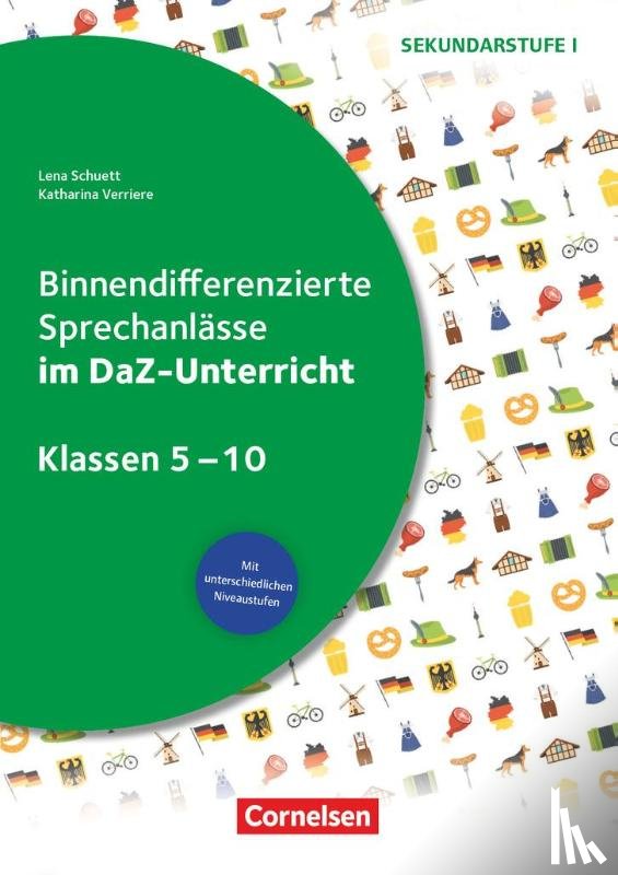 Schuett, Lena, Verrière, Katharina - Sprechkompetenz Sekundarstufe I: Klasse 5-10 - Binnendifferenzierte Sprechanlässe im DaZ-Unterricht