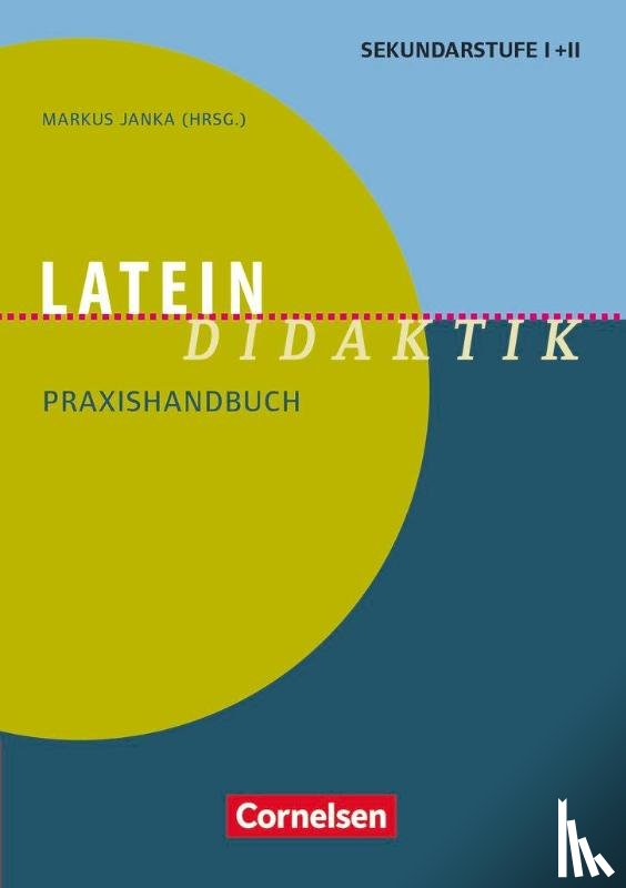 Bernek, Rüdiger, König, Jan Michael, Müller, Volker, Stierstorfer, Michael - Latein-Didaktik. Praxishandbuch für die Sekundarstufe I und II. Buch