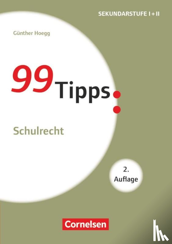 Hoegg, Günther - 99 Tipps - Praxis-Ratgeber Schule für die Sekundarstufe I. Schulrecht