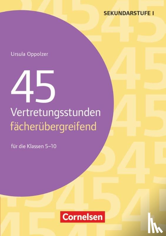 Oppolzer, Ursula - 45 Vertretungsstunden fächerübergreifend. Für die Klassen 5-10