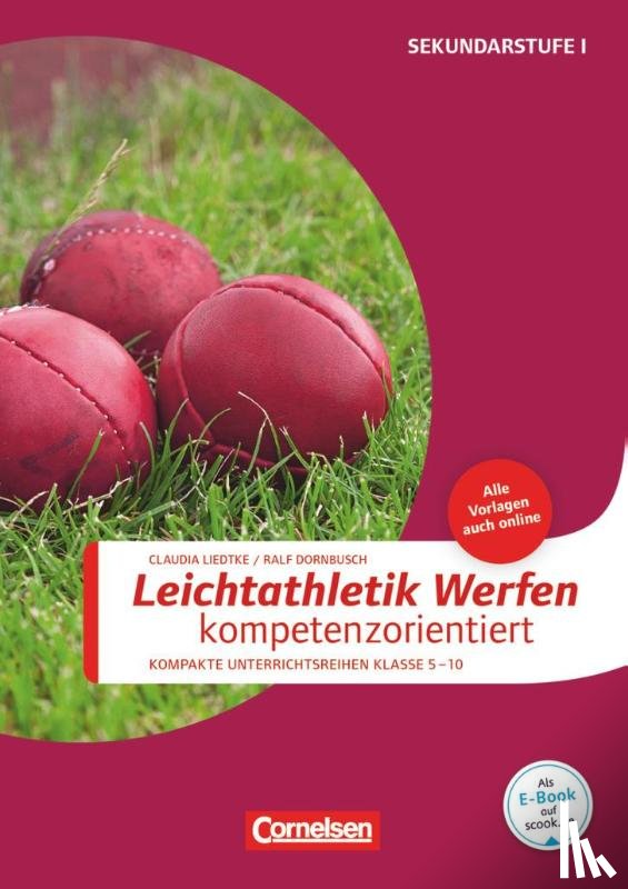 Dornbusch, Ralf, Liedtke, Claudia - Sportarten: Leichtathletik Werfen kompetenzorientiert