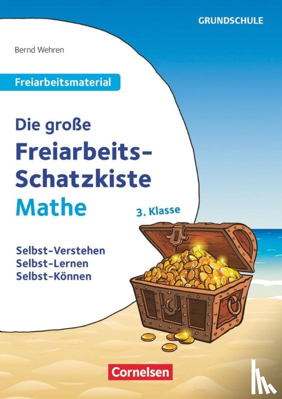 Wehren, Bernd - Die große Freiarbeits-Schatzkiste Mathe 3. Klasse
