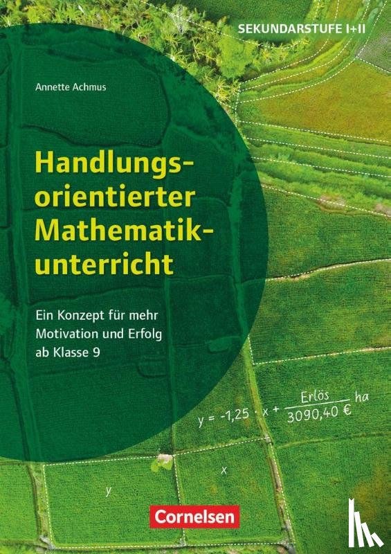 Achmus, Annette - Handlungsorientierter Mathematikunterricht - Ein Konzept für mehr Motivation und Erfolg ab Klasse 9