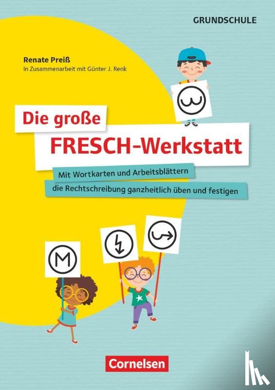 Preiß, Renate - Die große FRESCH-Werkstatt - Mit Wortkarten und Arbeitsblättern die Rechtschreibung ganzheitlich üben und festigen
