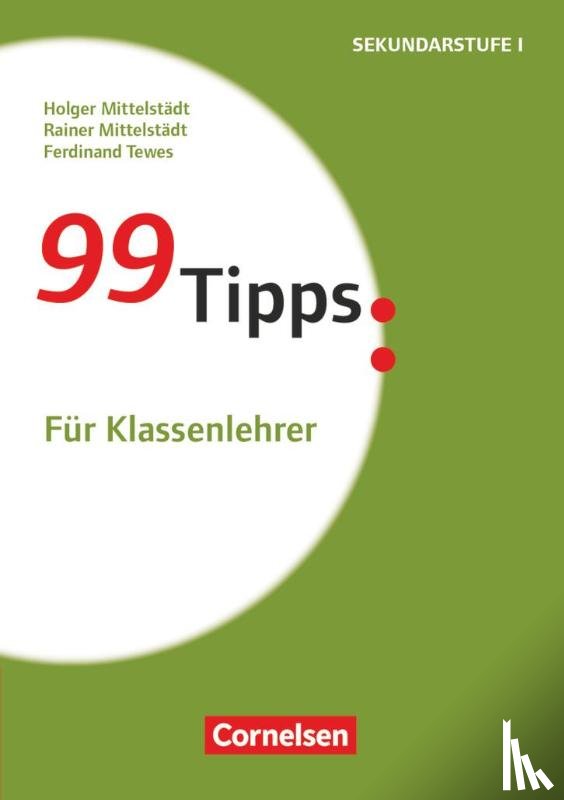 Tewes, Ferdinand, Mittelstädt, Rainer, Mittelstädt, Holger - 99 Tipps:Für Klassenlehrer