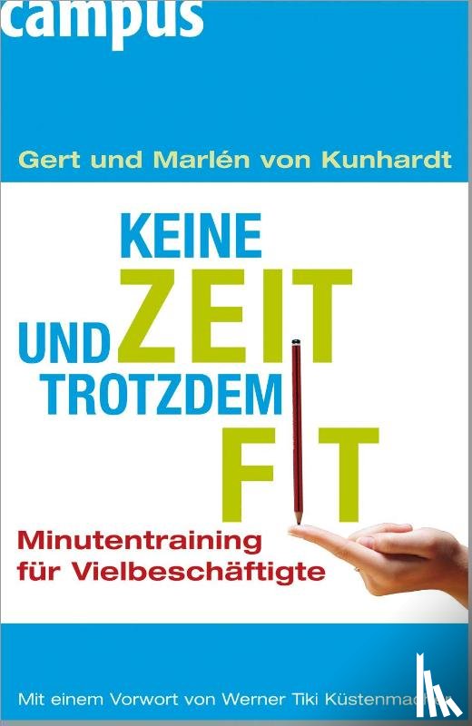 Kunhardt, Gert von, Kunhardt, Marlén von - Keine Zeit und trotzdem fit