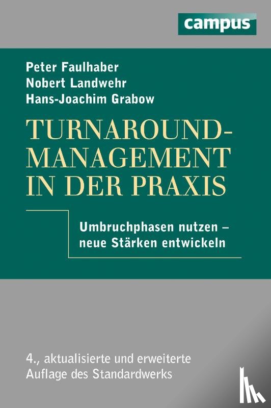 Faulhaber, Peter, Grabow, Hans-Joachim - Turnaround-Management in der Praxis
