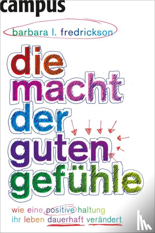 Fredrickson, Barbara L. - Die Macht der guten Gefühle