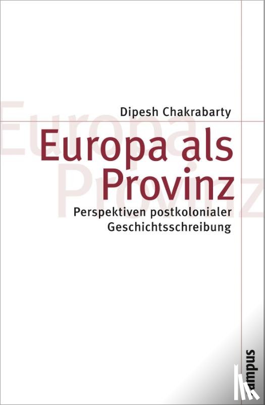 Chakrabarty, Dipesh - Europa als Provinz