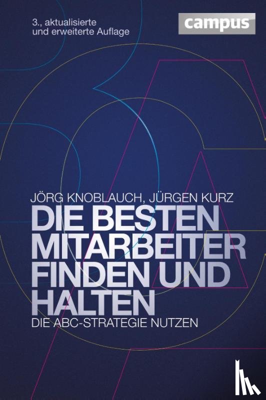 Knoblauch, Jörg, Kurz, Jürgen - Die besten Mitarbeiter finden und halten