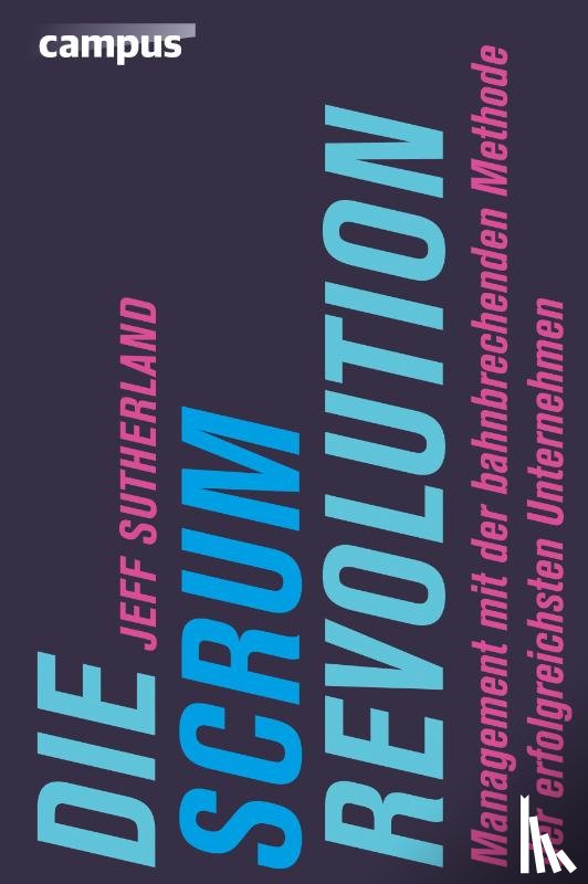 Sutherland, Jeff - Die Scrum-Revolution