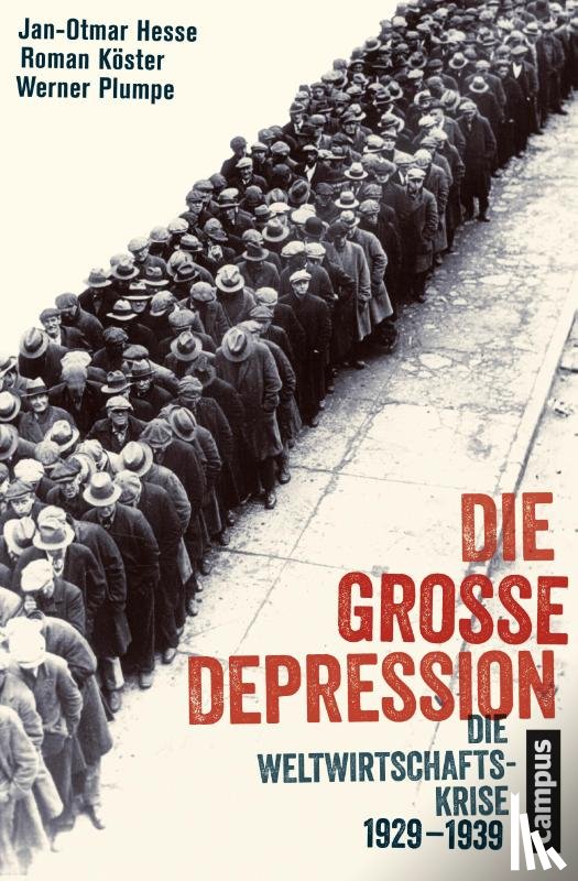Hesse, Jan-Otmar, Köster, Roman, Plumpe, Werner - Die Große Depression