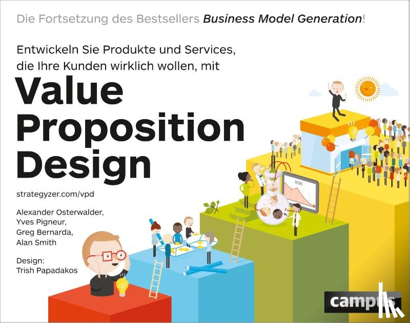 Osterwalder, Alexander, Pigneur, Yves, Bernarda, Greg, Smith, Alan - Value Proposition Design