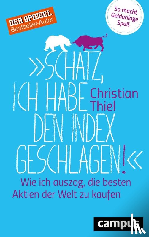 Thiel, Christian - "Schatz, ich habe den Index geschlagen!"