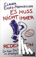 Eilles-Matthiessen, Claudia - Es muss nicht immer reden sein