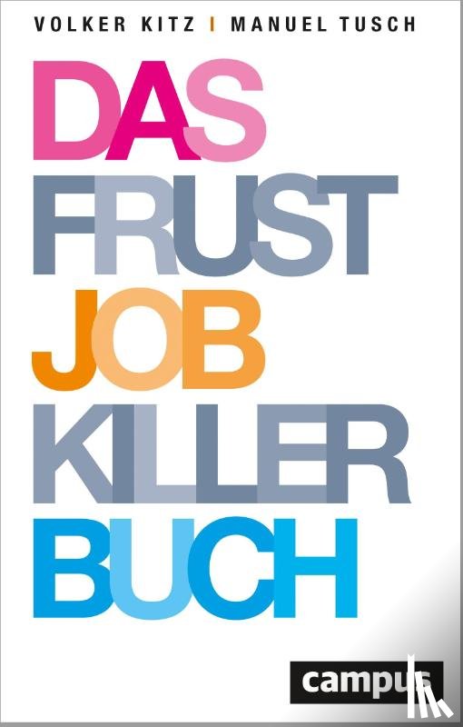 Kitz, Volker, Tusch, Manuel - Das Frustjobkillerbuch