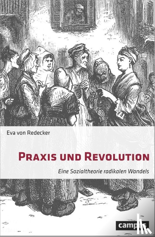 Redecker, Eva von - Praxis und Revolution