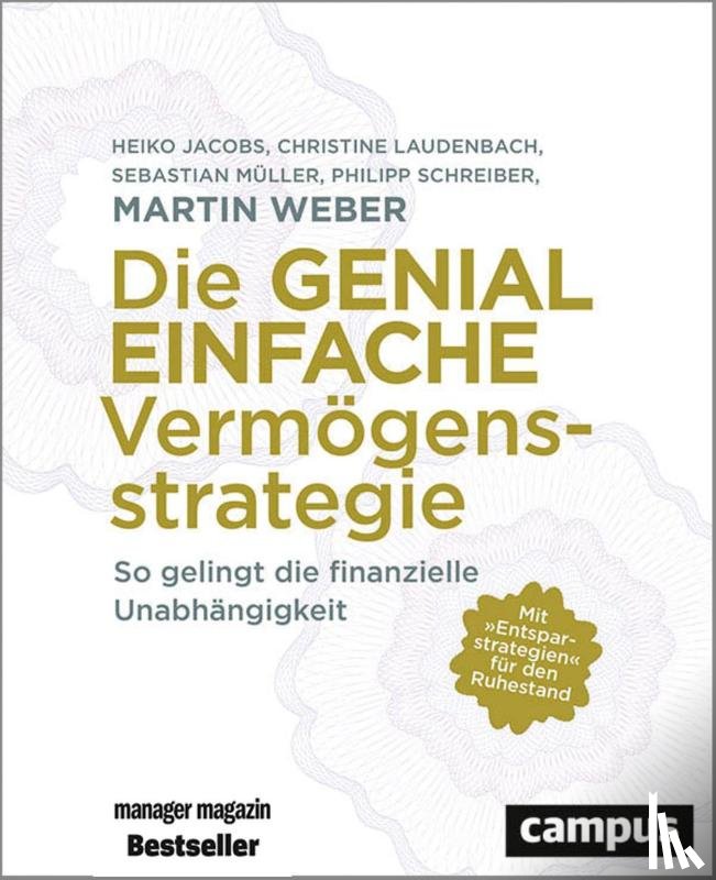 Weber, Martin, Jacobs, Heiko, Laudenbach, Christine, Müller, Sebastian - Die genial einfache Vermögensstrategie
