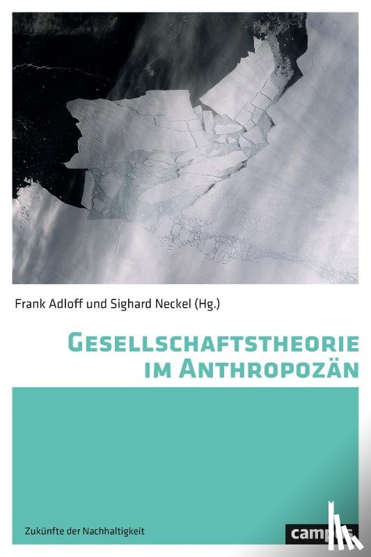 Chakrabarty, Dipesh, Fladvad, Benno, Scheffran, Jürgen, Laux, Henning - Gesellschaftstheorie im Anthropozän