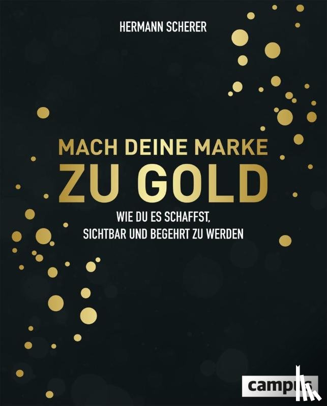 Scherer, Hermann - Mach deine Marke zu Gold