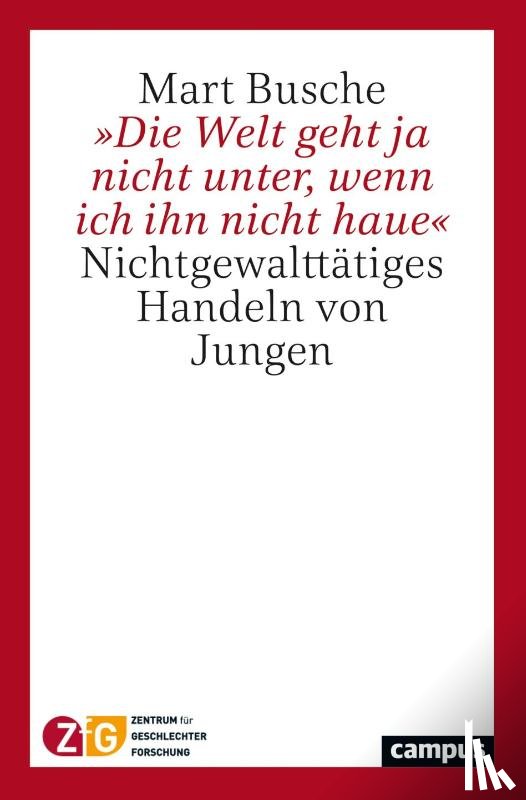 Busche, Mart - 'Die Welt geht ja nicht unter, wenn ich ihn nicht haue'