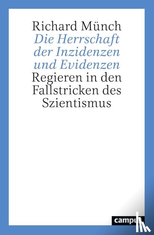 Münch, Richard - Die Herrschaft der Inzidenzen und Evidenzen