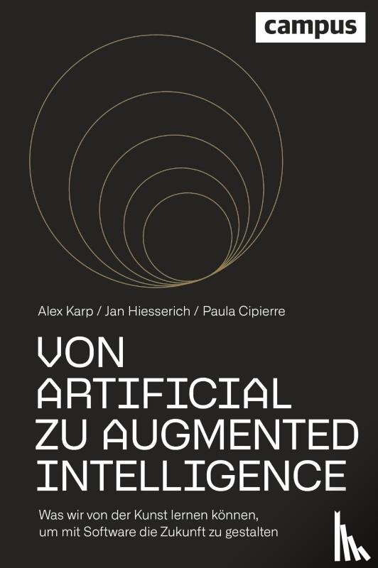 Karp, Alexander, Hiesserich, Jan, Cipierre, Paula - Von Artificial zu Augmented Intelligence
