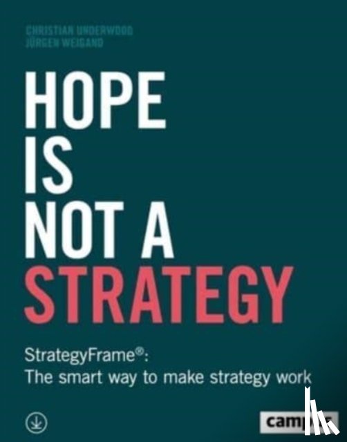 Underwood, Christian, Weigand, Jurgen - Hope Is Not a Strategy
