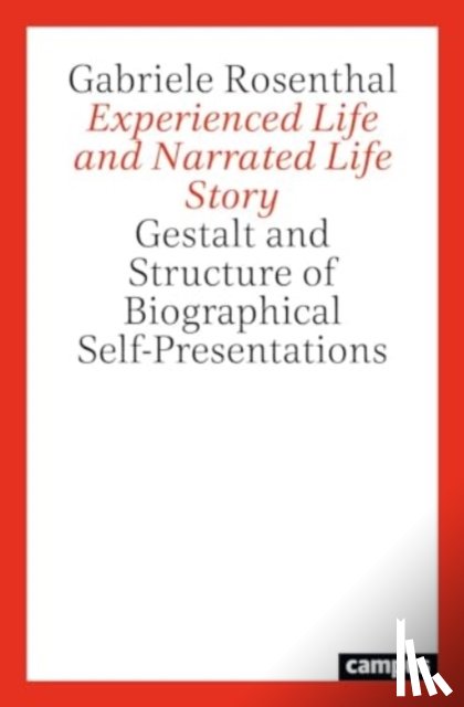 Rosenthal, Gabriele - Experienced Life and Narrated Life Story