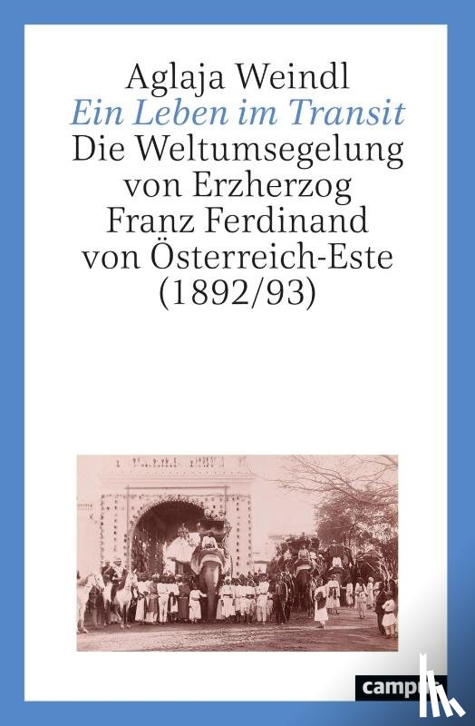 Weindl, Aglaja - Ein Leben im Transit