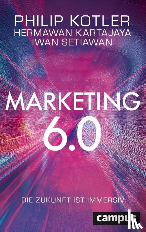 Kotler, Philip, Kartajaya, Hermawan, Setiawan, Iwan - Marketing 6.0