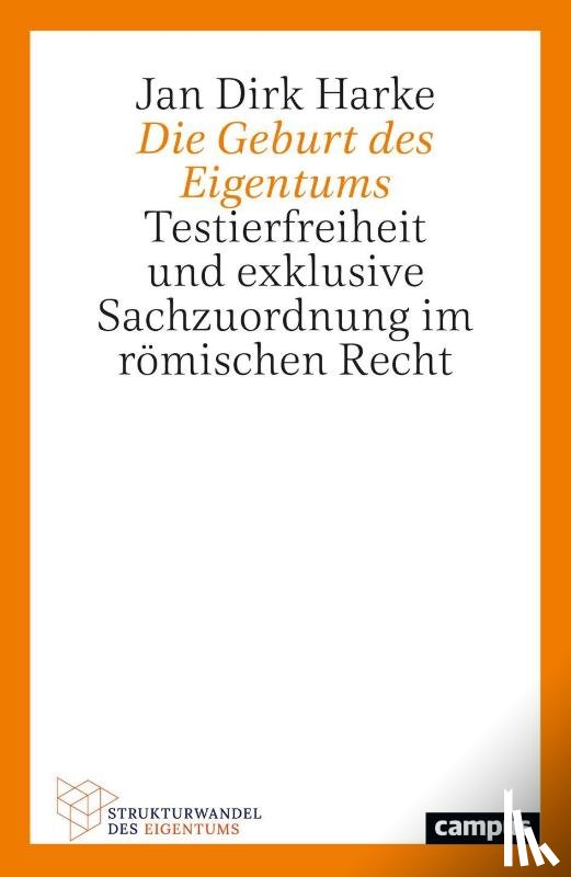 Harke, Jan Dirk - Die Geburt des Eigentums