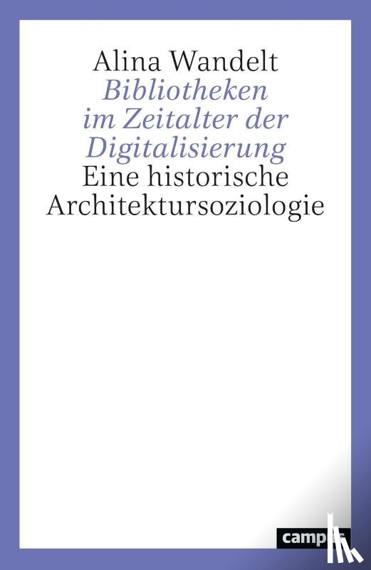 Wandelt, Alina - Bibliotheken im Zeitalter der Digitalisierung