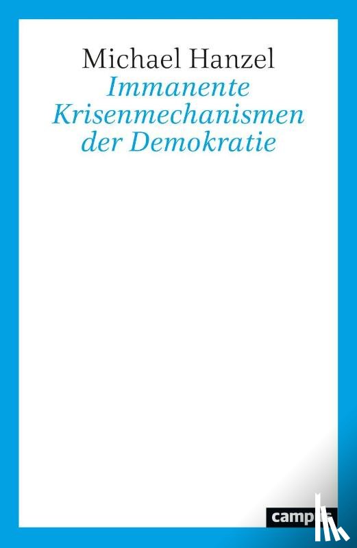 Hanzel, Michael - Immanente Krisenmechanismen der Demokratie