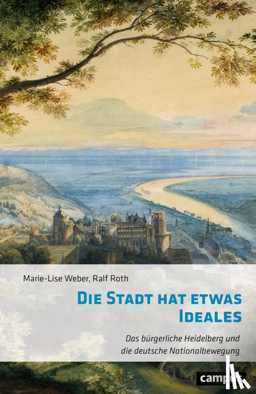 Weber, Marie-Lise, Roth, Ralf - Die Stadt hat etwas Ideales