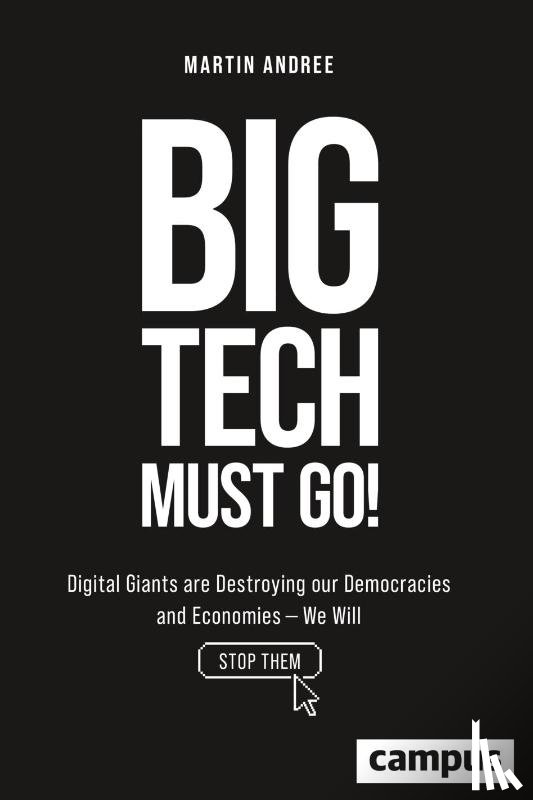 Andree, Martin - Big Tech Must Go!