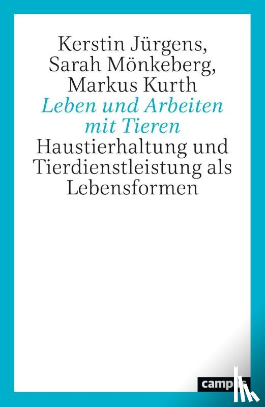 Jürgens, Kerstin, Mönkeberg, Sarah, Kurth, Markus - Leben und Arbeiten mit Tieren