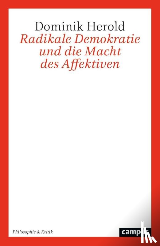 Herold, Dominik - Radikale Demokratie und die Macht des Affektiven