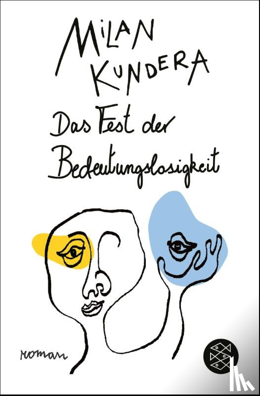 Kundera, Milan - Das Fest der Bedeutungslosigkeit
