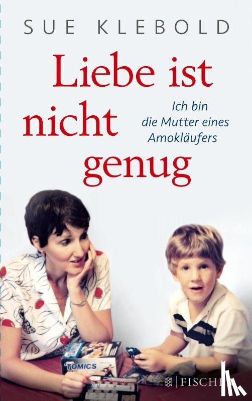 Klebold, Sue - Liebe ist nicht genug - Ich bin die Mutter eines Amokläufers